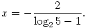 x=-{2\over \log_2 5-1}.