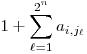 1+\sum\limits_{\ell=1}^{2^n}a_{i,j_\ell}