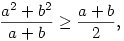 {a^2+b^2\over a+b}\ge {a+b\over 2},