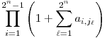 \prod\limits_{i=1}^{2^n-1}\left(1+\sum\limits_{\ell=1}^{2^n}a_{i,j_\ell}\right)