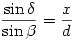 \frac{\sin\delta}{\sin\beta}=\frac{x}{d}