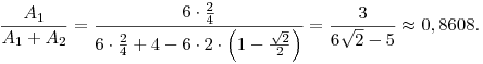 \frac{A_1}{A_1+A_2}=\frac{6\cdot\frac24}{6\cdot\frac24+4-6\cdot2\cdot\left(1-\frac{\sqrt2}{2}\right)}=\frac{3}{6\sqrt2-5}\approx0,8608.