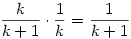 {k\over k+1}\cdot{1\over k}={1\over k+1}