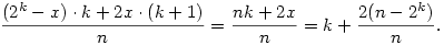 \frac{(2^k-x)\cdot k+2x\cdot(k+1)}n
=\frac{nk+2x}n=k+\frac{2(n-2^k)}n.