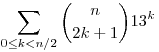 
\sum_{0\le k<n/2} \binom{n}{2k+1} 13^k
