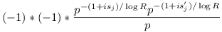(-1)*(-1)*\frac{p^{-(1+is_j)/\log R}p^{-(1+is'_j)/\log R}}{p}