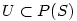 \mathcal{U}\subset P(S)