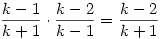 {k-1\over k+1}\cdot{k-2\over k-1}={k-2\over k+1}