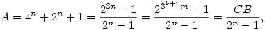 A=4^n+2^n+1={2^{3n}-1\over 2^n-1}={2^{3^{k+1}m}-1\over 2^n-1}
={CB\over 2^n-1},