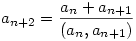 a_{n+2}=\frac{a_n+a_{n+1}}{(a_n,a_{n+1})}