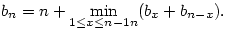 b_n=n+\min_{1\le x\le n-1n}(b_x+b_{n-x}). 