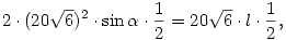 2\cdot(20\sqrt6)^2\cdot\sin\alpha\cdot{1\over2}=20\sqrt6\cdot l\cdot{1\over2},
