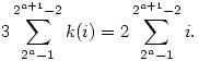 3\sum_{2^a-1}^{2^{a+1}-2}k(i)=2\sum_{2^a-1}^{2^{a+1}-2}i.