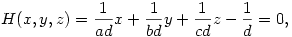 H(x,y,z)=\frac{1}{ad}x+\frac{1}{bd}y+\frac{1}{cd}z-\frac{1}{d}=0,
