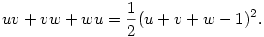 uv+vw+wu = \frac12(u+v+w-1)^2. 