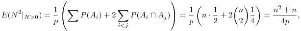  E(N^2|_{N>0}) = \frac1p \left(\sum P(A_i)+2\sum_{i<j} P(A_i\cap A_j)\right) =
  \frac1p \left(n\cdot\frac12 + 2\binom{n}2 \frac14 \right) =
  \frac{n^2+n}{4p},