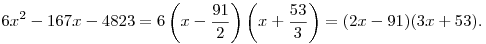 6x^2-167x-4823=6\left(x-\frac{91}{2}\right)\left(x+\frac{53}{3}\right)=(2x-91)(3x+53).