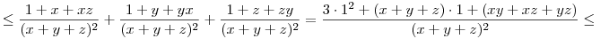 
\le\frac{1+x+xz}{(x+y+z)^2}+\frac{1+y+yx}{(x+y+z)^2}+\frac{1+z+zy}{(x+y+z)^2}=
\frac{3\cdot1^2+(x+y+z)\cdot1+(xy+xz+yz)}{(x+y+z)^2} \le
