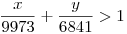 \frac{x}{9973}+\frac{y}{6841}>1