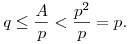 
q \le \frac{A}{p} < \frac{p^2}{p} = p.
