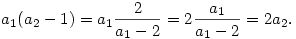 a_1(a_2-1)=a_1{2\over a_1-2}=2{a_1\over a_1-2}=2a_2.