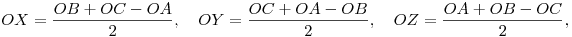 \ora{OX}=\frac{\ora{OB}+\ora{OC}-\ora{OA}}{2},\quad
\ora{OY}=\frac{\ora{OC}+\ora{OA}-\ora{OB}}{2},\quad
\ora{OZ}=\frac{\ora{OA}+\ora{OB}-\ora{OC}}{2},