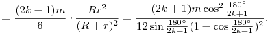 
=  \dfrac{(2k+1)m}6 \cdot \dfrac{R r^2}{(R+r)^2} =
  \dfrac{(2k+1)m\cos^2\frac{180^\circ}{2k+1}
  }{12\sin\frac{180^\circ}{2k+1}(1+\cos\frac{180^\circ}{2k+1})^2}.
