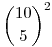 \binom{10}{5}^2