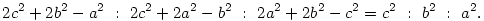 2c^2+2b^2-a^2\ :\ 2c^2+2a^2-b^2\ :\ 2a^2+2b^2-c^2=c^2\ :\ b^2\ :\ a^2.