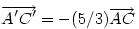 \overrightarrow{A'C'}=-(5/3)\overrightarrow{AC}
