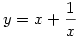 y=x+\frac{1}{x}