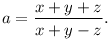 a=\frac{x+y+z}{x+y-z}.