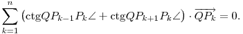 
\sum_{k=1}^n \big(\cot QP_{k-1}P_k\sphericalangle +
\cot QP_{k+1}P_k\sphericalangle\big) \cdot \overrightarrow{QP_k} = 0.
