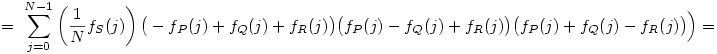  = ~ \sum_{j=0}^{N-1} 
\left( \frac1N f_S(j) \right)
\big(-f_P(j)+f_Q(j)+f_R(j)\big)
\big(f_P(j)-f_Q(j)+f_R(j)\big)
\big(f_P(j)+f_Q(j)-f_R(j)\big)\Big) =