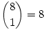 \binom{8}{1}=8