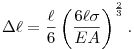\Delta \ell=\frac{\ell}{6}\left(\frac{6\ell\sigma}{EA} \right)^{\frac{2}{3}}.
