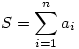 S=\sum_{i=1}^na_i