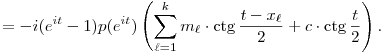 
= -i (e^{it}-1)p(e^{it}) \left(\sum_{\ell=1}^k 
  m_\ell \cdot \ctg\frac{t-x_\ell}2 + c \cdot \ctg\frac{t}2 \right).
  