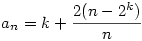a_n=k+\frac{2(n-2^k)}{n}