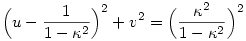 \Bigl(u-\frac{1}{1-\kappa^2}\Bigr)^2+v^2=\Bigl(\frac{\kappa^2}{1-\kappa^2}
\Bigr)^2