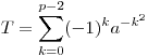 T = \sum_{k=0}^{p-2} (-1)^k a^{-k^2}
