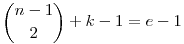 \binom{n-1}2+k-1=e-1