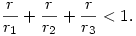 \frac{r}{r_1}+\frac{r}{r_2}+\frac{r}{r_3} <1.