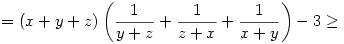  = (x+y+z)\left(\frac1{y+z}+\frac1{z+x}+\frac1{x+y}\right)-3
\ge