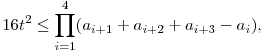 
16t^2 \le \prod_{i=1}^4 (a_{i+1}+a_{i+2}+a_{i+3}-a_i),
