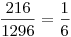 \frac{216}{1296}=\frac16