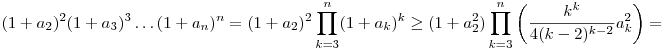 
(1+a_2)^2 (1+a_3)^3 \ldots (1+a_n)^n =
(1+a_2)^2 \prod_{k=3}^n (1+a_k)^k \ge
(1+a_2^2) \prod_{k=3}^n \left(\frac{k^k}{4(k-2)^{k-2}}a_k^2\right) =
