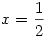 x={1\over 2}