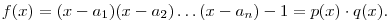 f(x)=(x-a_1)(x-a_2) \ldots (x-a_n)-1=p(x)\cdot q(x).