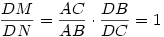 {DM\over DN}={AC\over AB}\cdot{DB\over DC}=1